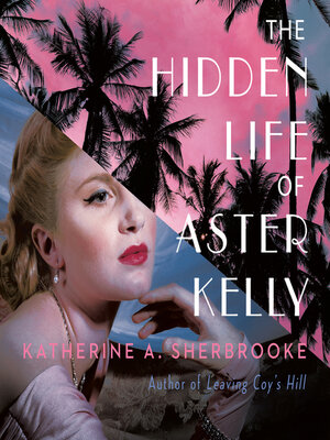 cover image of The Hidden Life of Aster Kelly